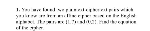 Solved 1. You have found two plaintext-ciphertext pairs | Chegg.com