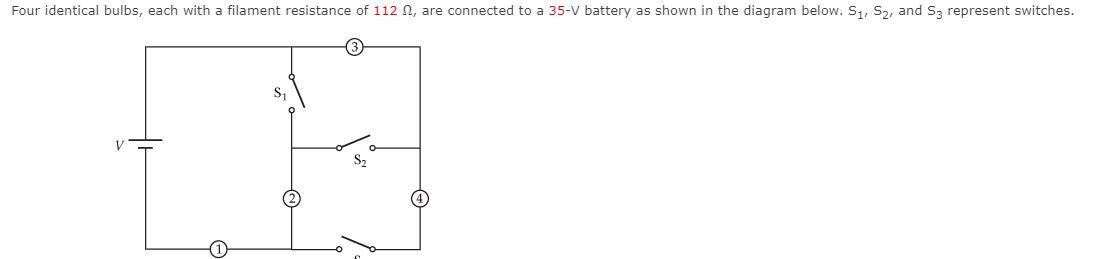 Solved Four Identical Bulbs, Each With A Filament Resistance | Chegg.com