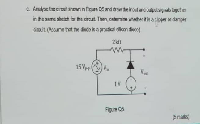 Solved c. Analyse the circuit shown in Figure Q5 and draw | Chegg.com