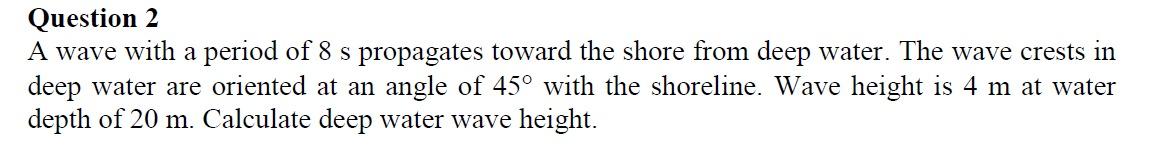 Solved Question 2 A wave with a period of 8 s propagates | Chegg.com
