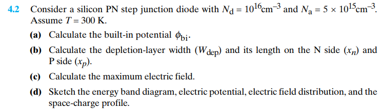 Solved 4.2 Consider a silicon PN step junction diode with Nd | Chegg.com