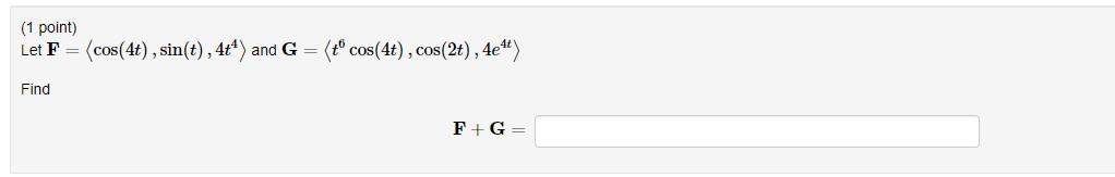 Solved 1 Point Let F Cos4t Sint 4t4 And G Tº