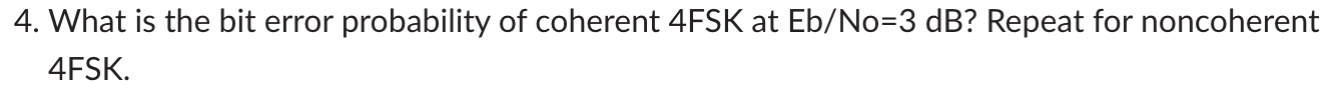 Solved 4. What is the bit error probability of coherent 4FSK | Chegg.com