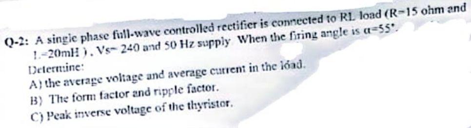 Solved Q-2: A single phase full-wave controlled rectifier is | Chegg.com