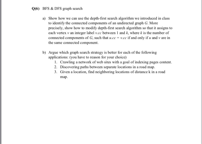 Solved Q6) BFS & DFS graph search Show how we can use the | Chegg.com