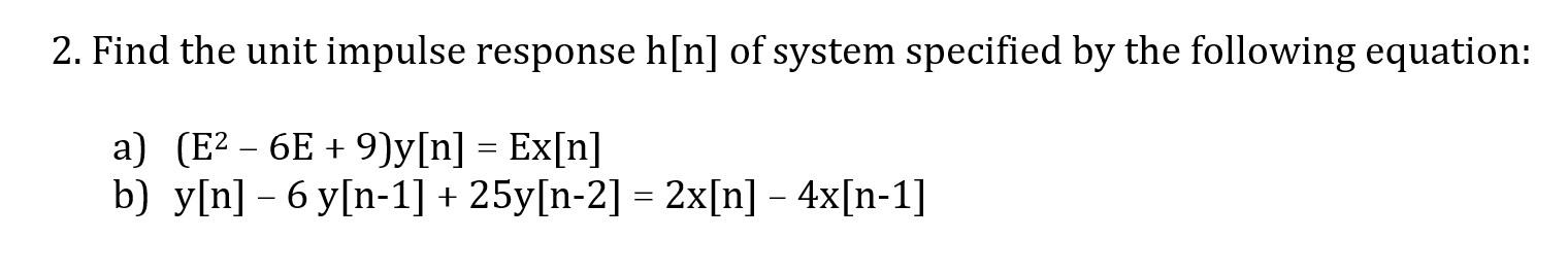 Solved 2 Find The Unit Impulse Response H[n] Of System