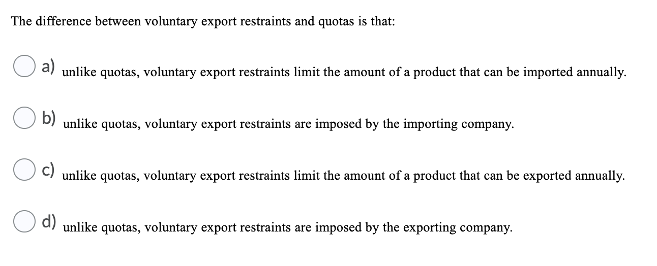 solved-the-difference-between-voluntary-export-restraints-chegg