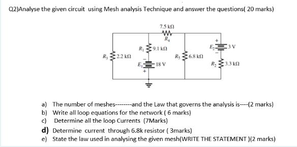 Solved Q2)Analyse the given circuit using Mesh analysis | Chegg.com