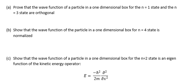 Solved (a) Prove that the wave function of a particle in a | Chegg.com