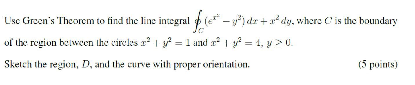 Solved Use Green's Theorem to find the line integral $ (er? | Chegg.com