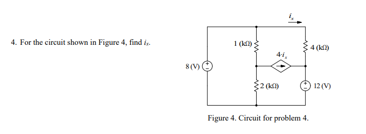 Solved 4. For the circuit shown in Figure 4, find ix. 1 (k) | Chegg.com