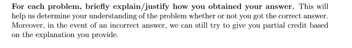 Solved For each problem, briefly explain/justify how you | Chegg.com