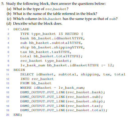 5. Study the following block, then answer the questions below:
(a) What is the type of rec_basket?
(b) What is the name of th