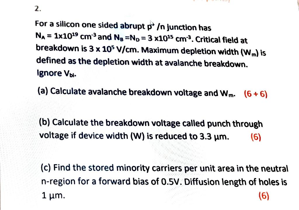 Solved 2. For a silicon one sided abrupt p/n junction has NA | Chegg.com