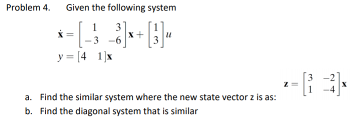 Solved Problem 4. Given the following system 1 = [- 31 3 X + | Chegg.com