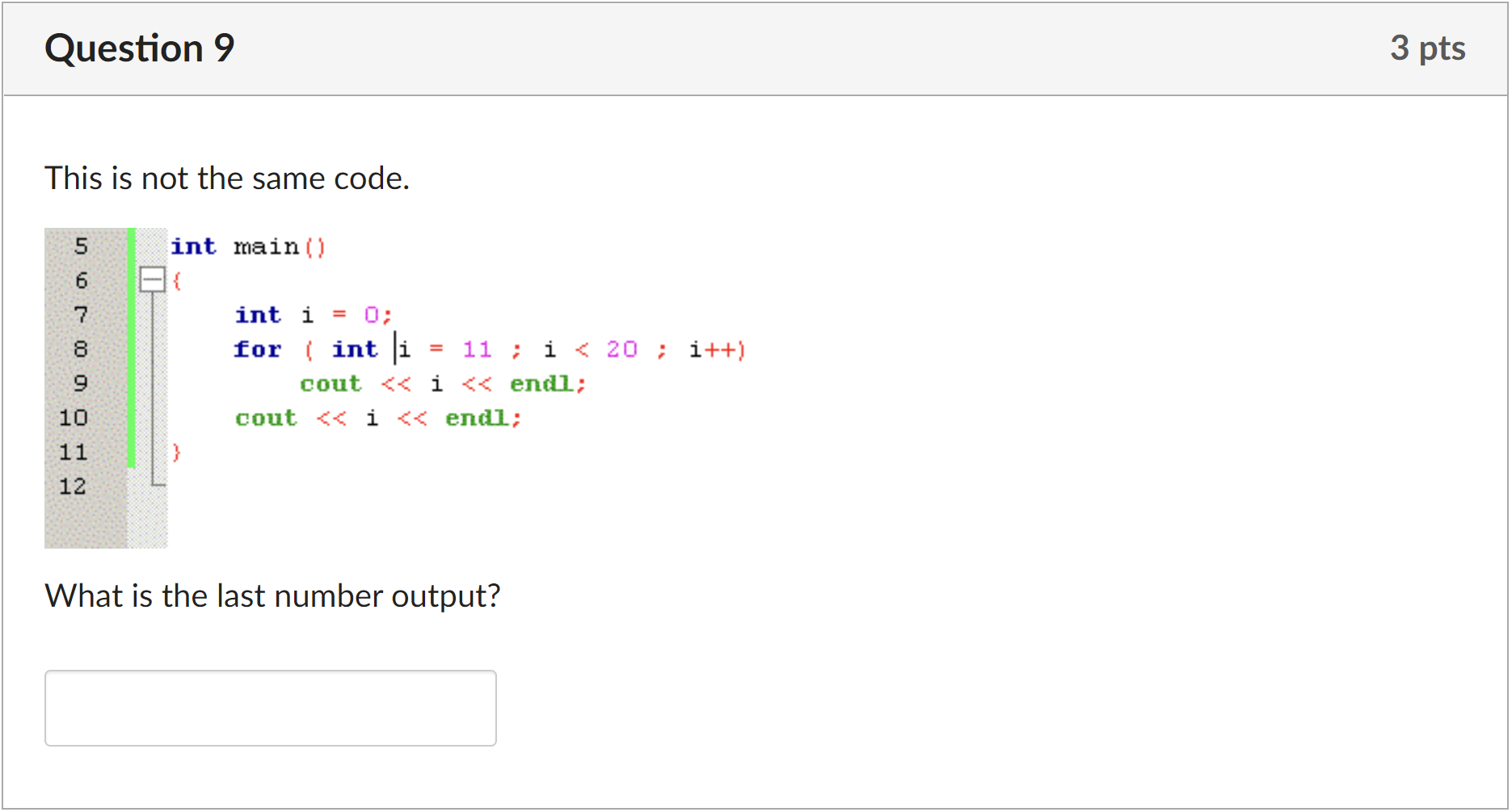 Solved Question 6 3 pts 5 6 7 - 10 int main() El int i 0; | Chegg.com