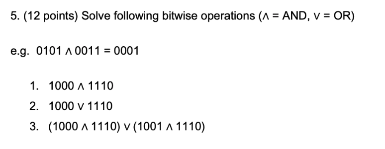 Solved 5. (12 Points) Solve Following Bitwise Operations (1 | Chegg.com