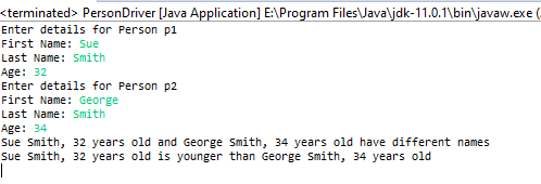 <terminated> PersonDriver (Java Application] E:Program FilesJavajdk-11.0.1binjavaw.exe Enter details for Person p1 First