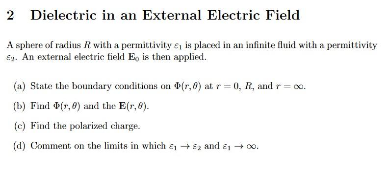 Solved 2 Dielectric in an External Electric Field A sphere | Chegg.com