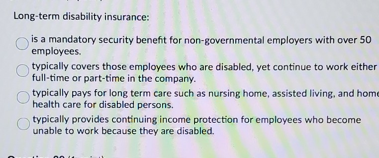 Longterm disability insurance is a mandatory