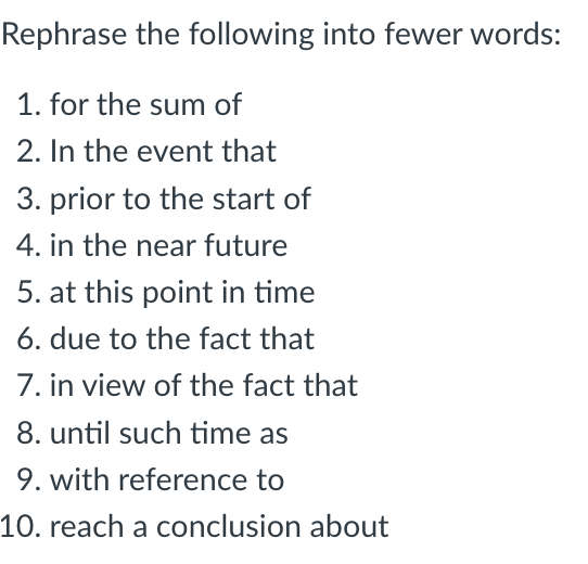 Solved Rephrase the following into fewer words: 1. for the | Chegg.com