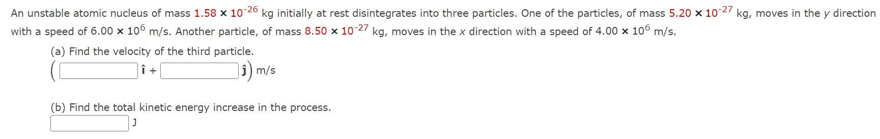 Solved An Unstable Atomic Nucleus Of Mass 1.58×10−26 Kg | Chegg.com