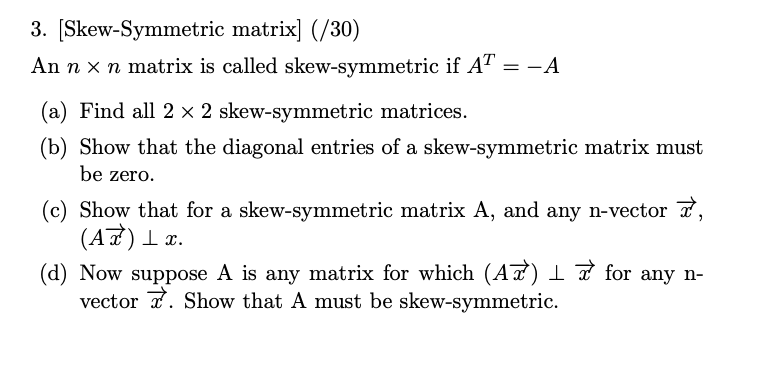 Solved 3 [skew Symmetric Matrix 30 An N X N Matrix Is