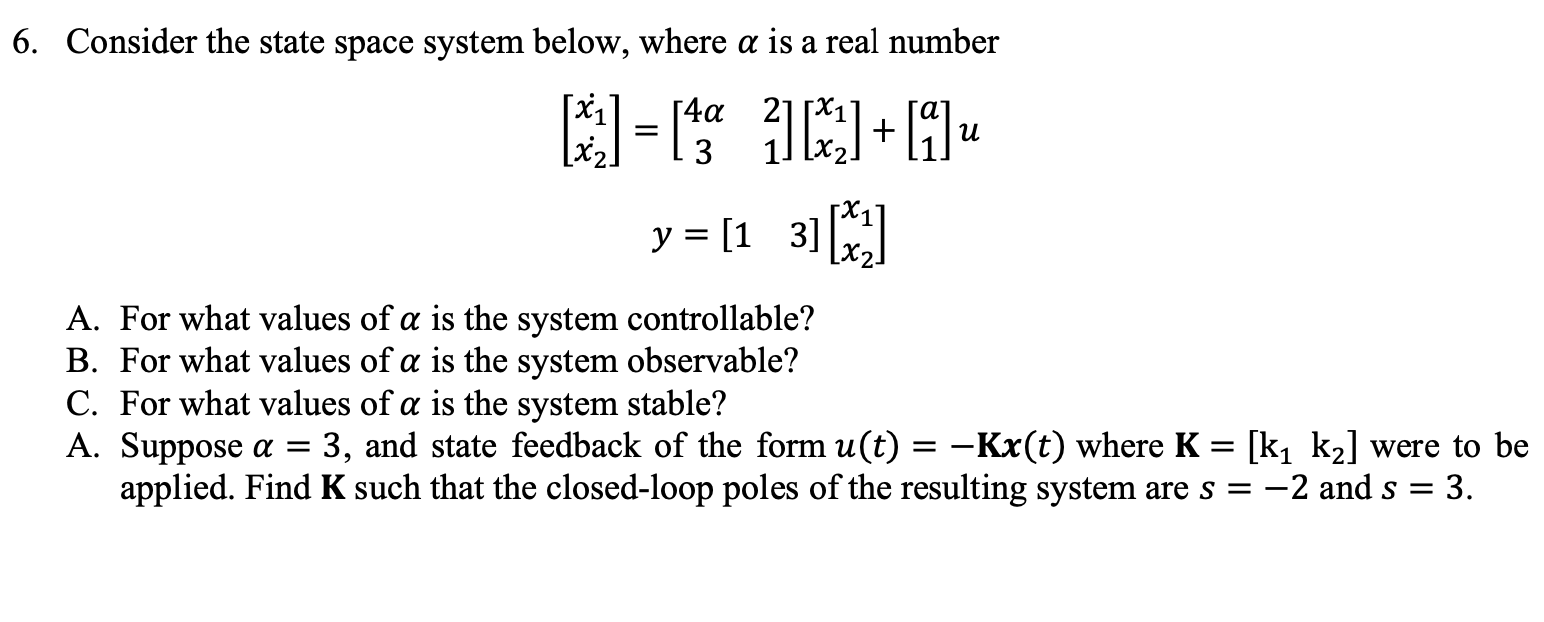 Solved 6. Consider the state space system below, where a is | Chegg.com