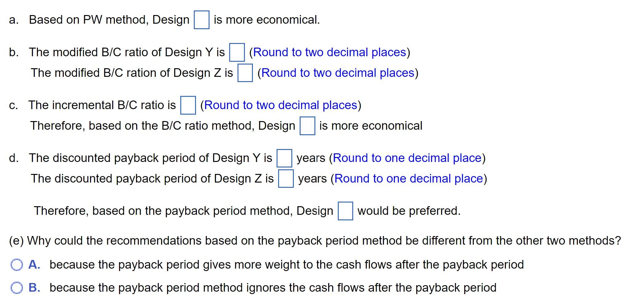 a. Based on PW method, Design is more economical. b. | Chegg.com