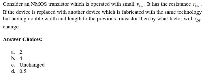 Solved Consider an NMOS transistor which is operated with | Chegg.com