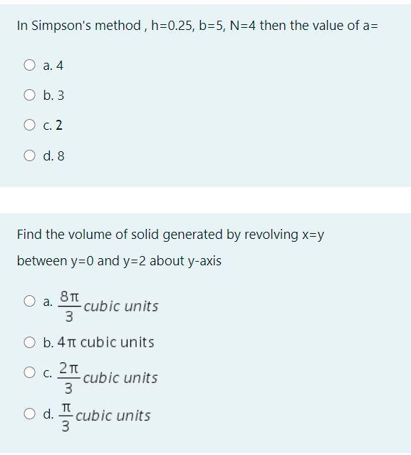 Solved In Simpson's method, h=0.25, b=5, N=4 then the value | Chegg.com