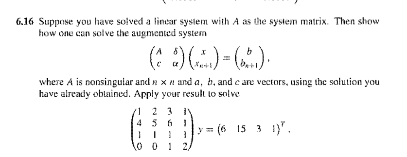 Solved 6.16 Suppose you have solved a lintar system with A | Chegg.com