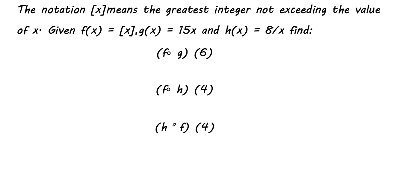 Solved The notation [x] means the greatest integer not | Chegg.com image.