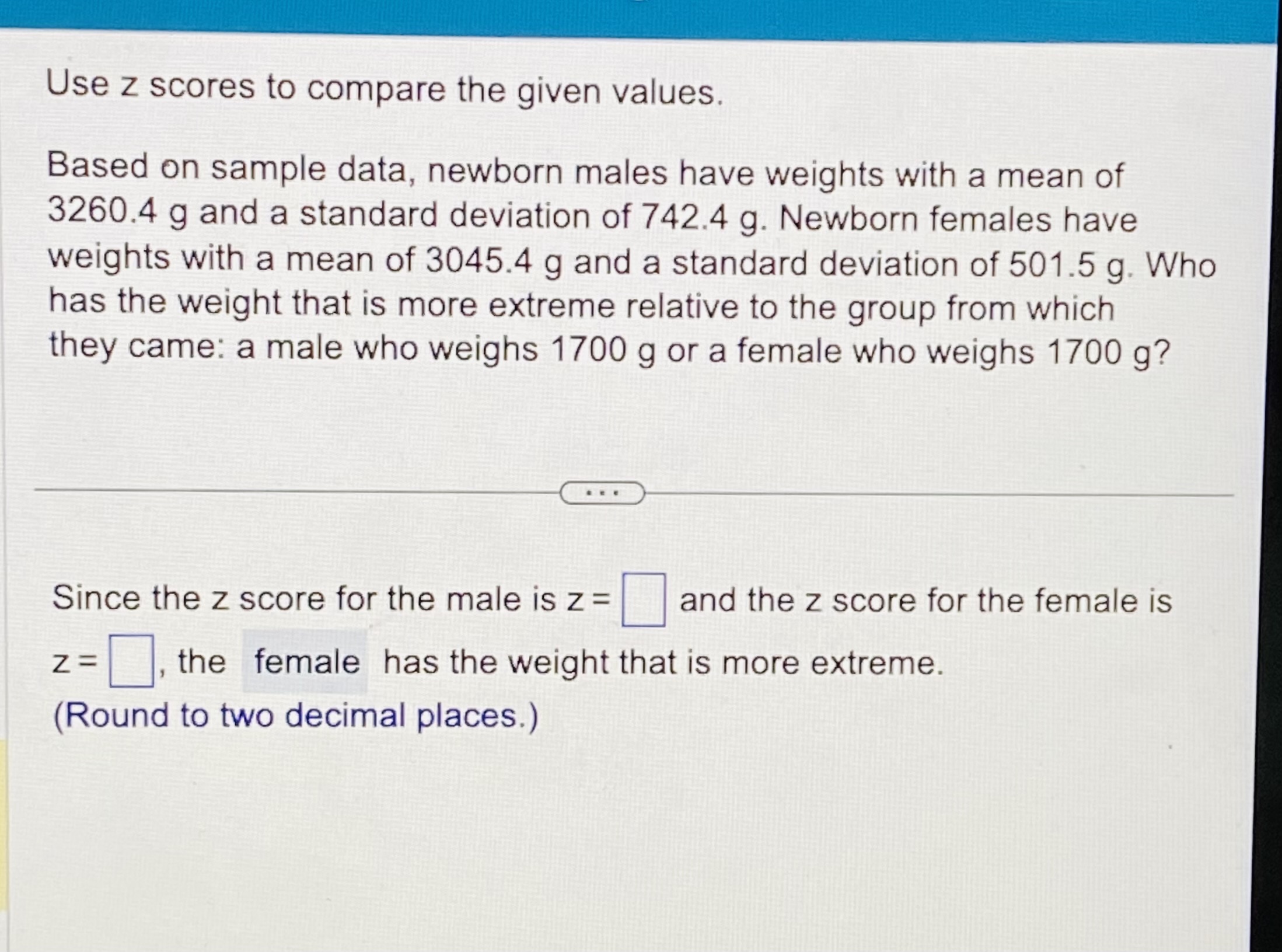 Solved Use z scores to compare the given values. Based on | Chegg.com