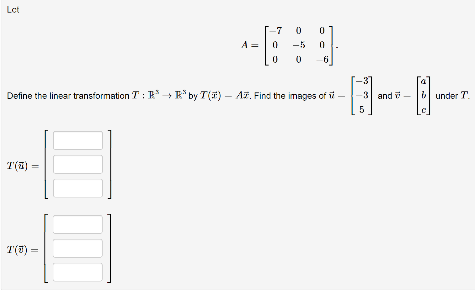 Solved Let A=⎣⎡−7000−5000−6⎦⎤ Define the linear | Chegg.com