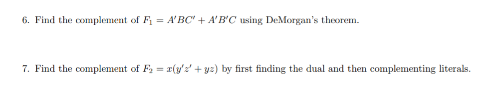 Solved 6. Find the complement of Fi = A'BC' + A'B'C using | Chegg.com