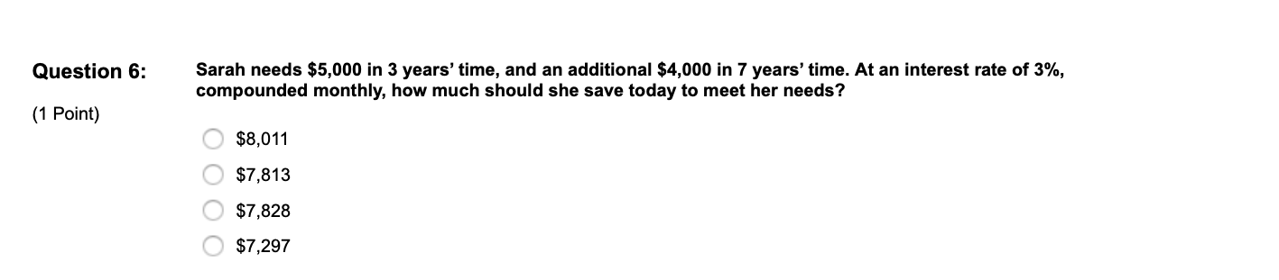 Solved Question 6: Sarah Needs $5,000 In 3 Years' Time, And | Chegg.com