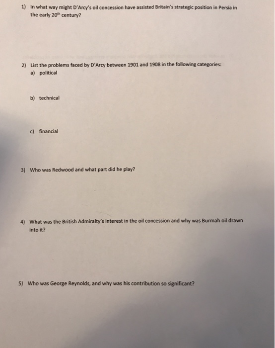 Solved 1) In what way might D'Arcy's oil concession have