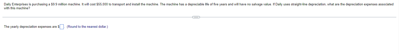 Solved with this machine? The yearly depreciation expenses | Chegg.com