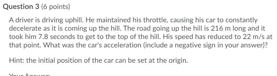 Solved Question 3 (6 Points) A Driver Is Driving Uphill. He | Chegg.com