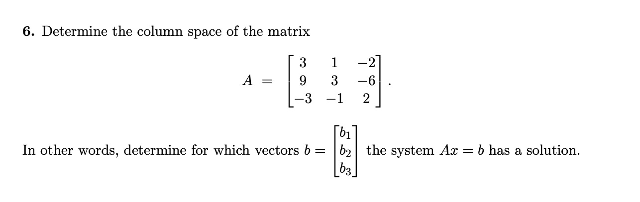 Solved 6. Determine The Column Space Of The Matrix A = [ 3 1 | Chegg.com