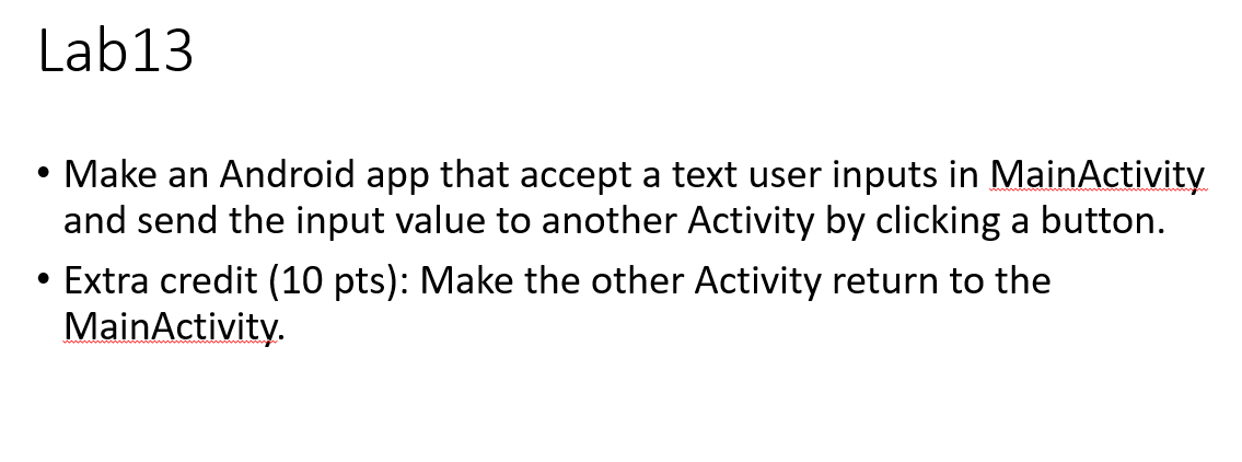 Solved Lab13 Make an Android app that accept a text user | Chegg.com