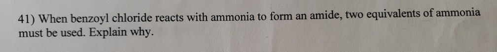 Solved 41) When benzoyl chloride reacts with ammonia to form | Chegg.com