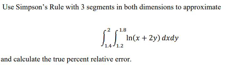 Solved Use Simpson's Rule with 3 segments in both dimensions | Chegg.com