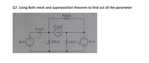Solved Q7. Using Both mesh and superposition theorem to find | Chegg.com
