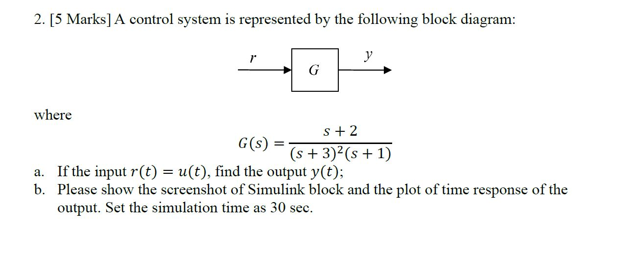 Solved 2. [5 Marks] A control system is represented by the | Chegg.com