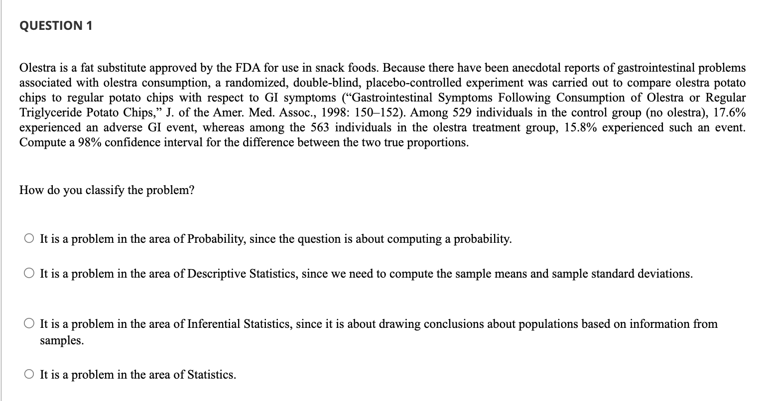 Solved Olestra is a fat substitute approved by the FDA for