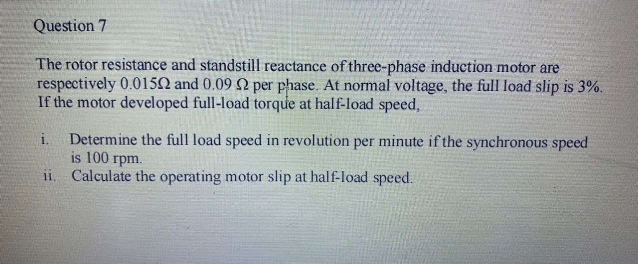 Solved The rotor resistance and standstill reactance of