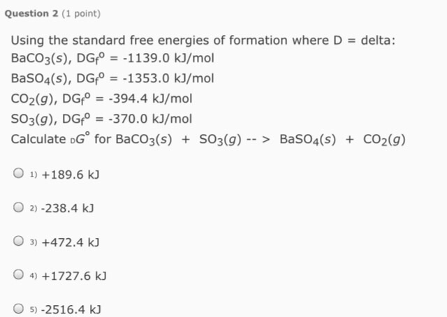 Solved Question 2 (1 point) Using the standard free energies | Chegg.com