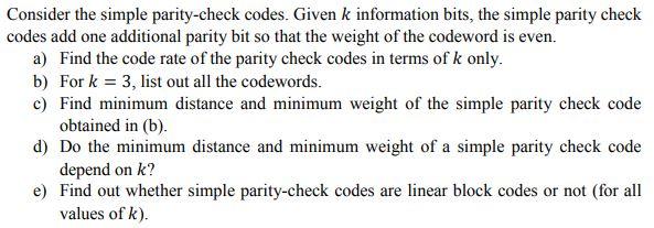 Consider the simple parity-check codes. Given k | Chegg.com